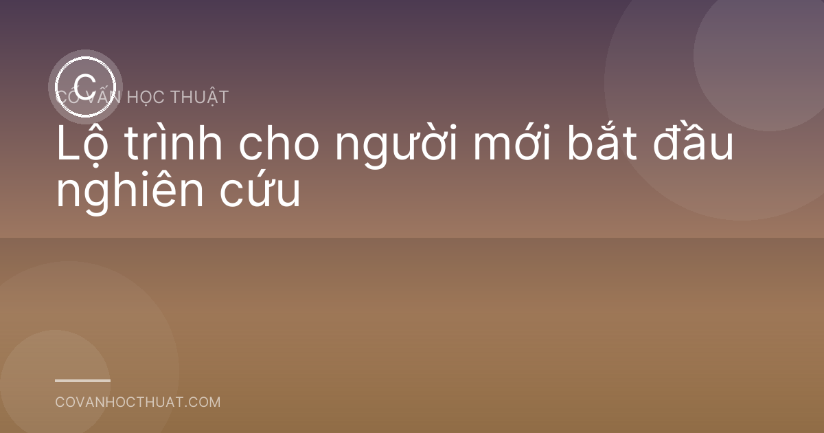 Lộ trình cho người mới bắt đầu nghiên cứu